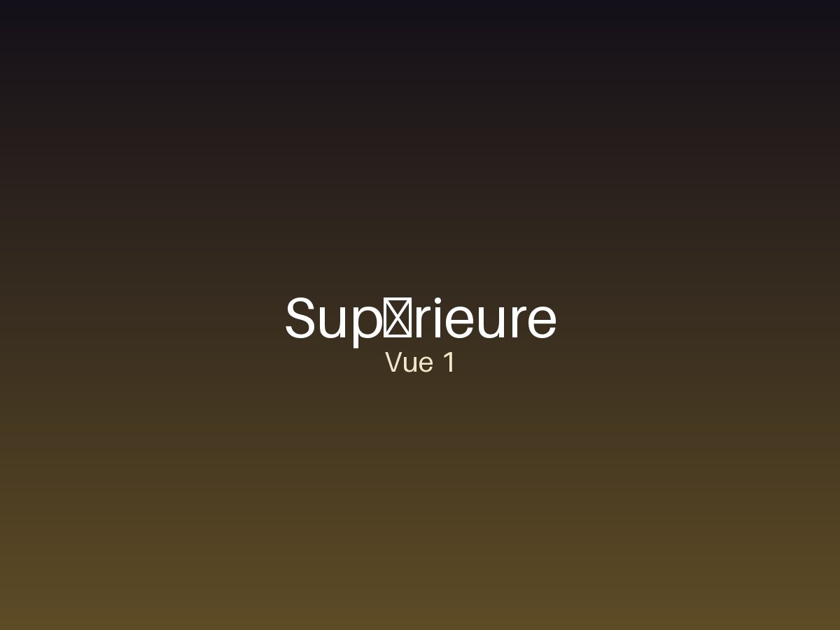 Supérieure — vue 1